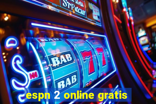 espn 2 online gratis